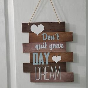 Day Dream Wall sign 2 for $20